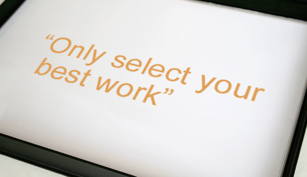 Only select your best work